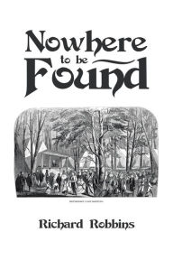 Title: Nowhere to Be Found, Author: Richard Robbins