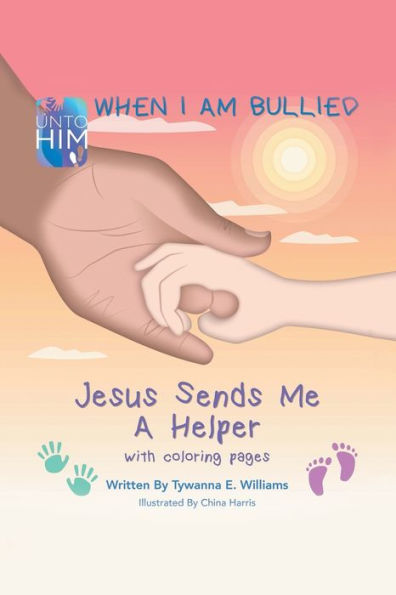 When I Am Bullied: Jesus Sends Me a Helper with Coloring Pages