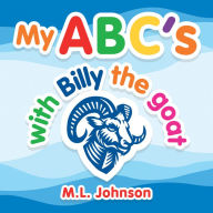 Title: My Abc's with Billy the Goat, Author: M.L. Johnson