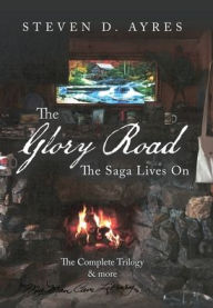 Title: The Glory Road: The Saga Lives On, Author: Steven D Ayres