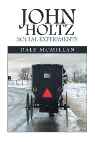 Title: John Holtz Social Experiments, Author: Dale McMillan