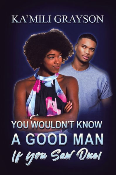 You Wouldn't Know a Good Man If Saw One!