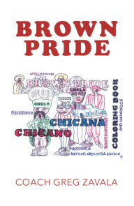 Title: Brown Pride, Author: Coach Greg Zavala