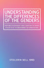 Understanding the Differences of the Genders: What Makes Relationships Thrive. Identifying the Periods of Blues as Key to Understanding the Human Discords.