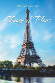 Title: Change of Plans, Author: Elizabeth Walker