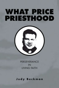 Title: What Price Priesthood, Author: Judy Beckman