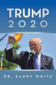 Title: Trump 2020, Author: Dr. Randy White