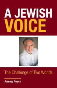 Title: A Jewish Voice: The Challenge of Two Worlds, Author: Jeremy Rosen