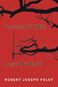 Title: A Little of This/A Lot of That, Author: Robert Joseph Foley