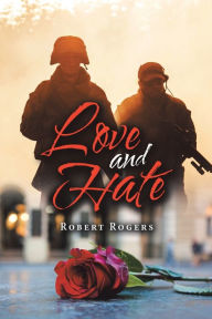 Title: Love and Hate, Author: Robert Rogers