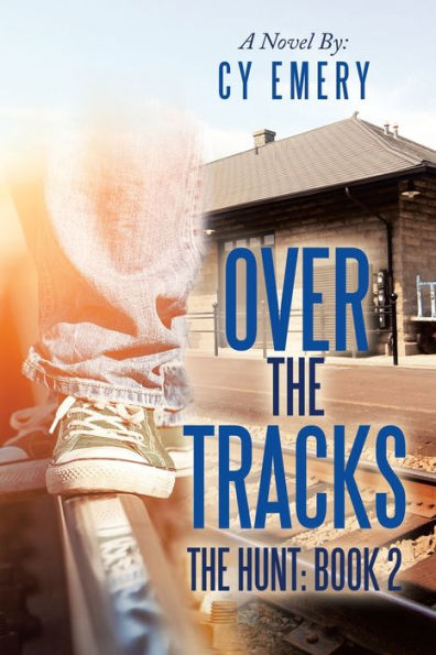 Over the Tracks: The Hunt: Book 2