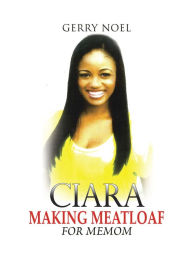 Title: Ciara Making Meatloaf for Memom, Author: Gerry Noel