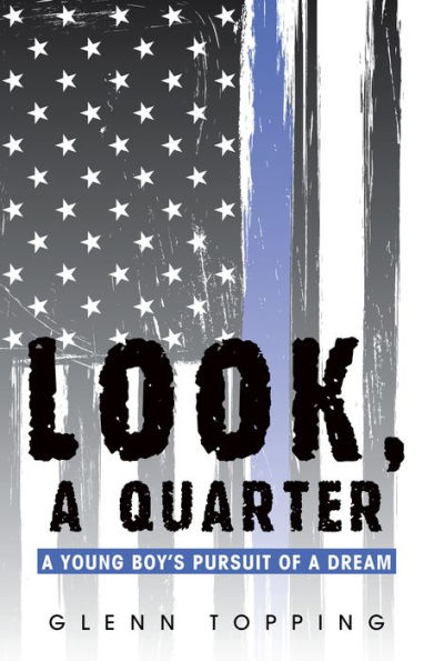 Look, a Quarter: A Young Boy's Pursuit of a Dream