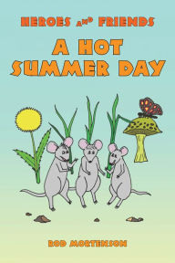 Title: A Hot Summer Day, Author: Rod Mortenson