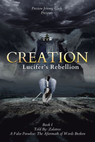 Title: Creation Lucifer's Rebellion, Author: Preston Jeremy Cash
