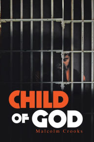 Title: Child of God, Author: Malcolm Crooks