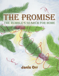 Title: The Promise: The Humble's Search for Home, Author: Janis Orr