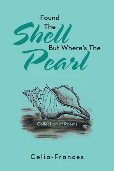 Found the Shell but Where's Pearl: Collection of Poems
