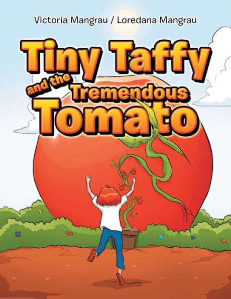 Tiny Taffy and the Tremendous Tomato