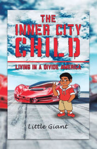 Title: The Inner City Child: Living in a Divide America, Author: Little Giant