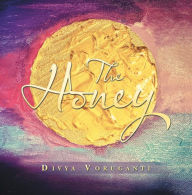 Title: The Honey, Author: Divya Voruganti