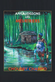 Title: Applaudissons Les Meurtriers, Author: Choubby Champo