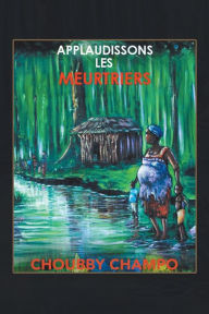 Title: Applaudissons Les Meurtriers, Author: Choubby Champo