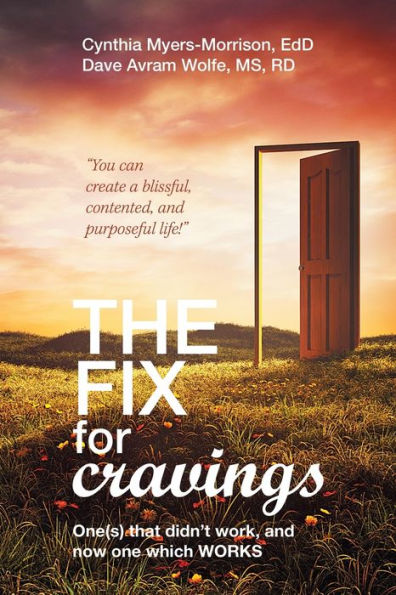 The Fix for Cravings: One(S) That Didn't Work, and Now One Which Works