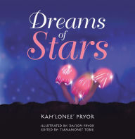 Title: Dreams of Stars, Author: Kah'Lonee' Pryor