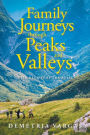 Family Journeys Through Peaks and Valleys: With Recipes by the Pulse