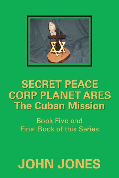 The Cuban Mission: Book Five and Final of This Series