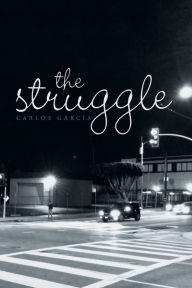 Title: The Struggle, Author: Carlos Garcia