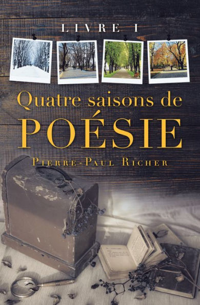 Quatre Saisons De Poésie: Livre I