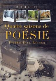 Title: Quatre Saisons De Poésie: Book Ii, Author: Pierre-Paul Richer