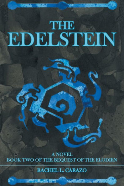 the Edelstein: Book Two of Bequest Elodien a Novel