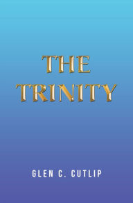 Title: The Trinity, Author: Glen C. Cutlip