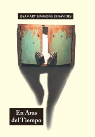 Title: En Aras Del Tiempo, Author: Issamary Simmons Benavides