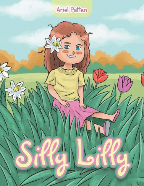 Silly Lilly by Ariel Patten, Paperback | Barnes & Noble®