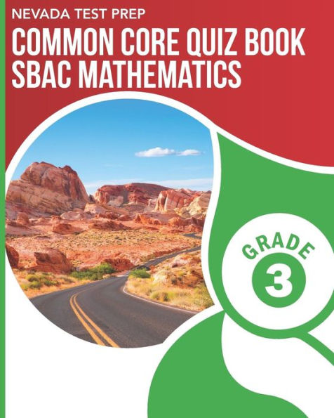 NEVADA TEST PREP Common Core Quiz Book SBAC Mathematics Grade 3: Preparation for the Smarter Balanced Math Assessments