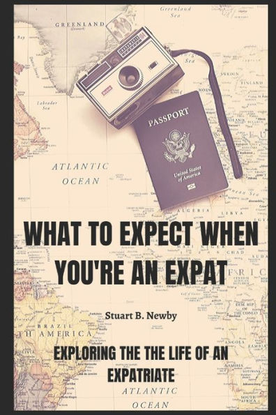 What to expect when you're an Expat: Exploring the life of an Expatriate