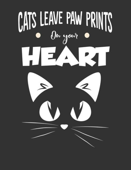 Cats Leave Paw Prints On Your Heart: Begin Each Day With A Grateful Heart