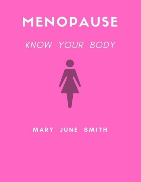 Menopause: Know Your Body