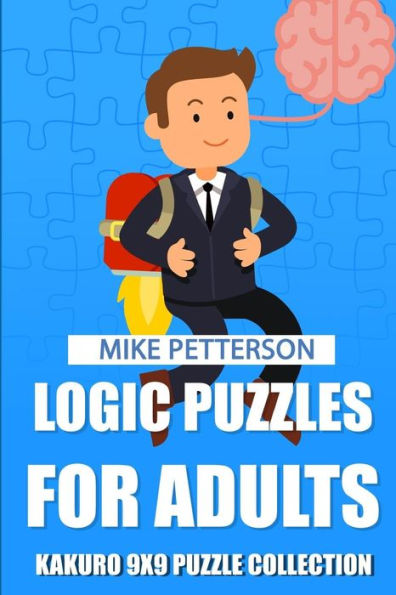 Logic Puzzles For Adults: Kakuro 9x9 Puzzle Collection
