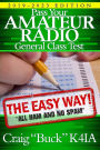 Pass Your Amateur Radio General Class Test - The Easy Way: 2019-2023 Edition