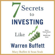 Title: 7 Secrets to Investing Like Warren Buffett: A Simple Guide for Beginners, Author: Mary Buffett