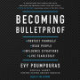 Becoming Bulletproof: Protect Yourself, Read People, Influence Situations, and Live Fearlessly