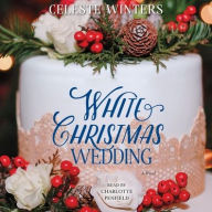 Title: White Christmas Wedding: A Novel, Author: Celeste Winters