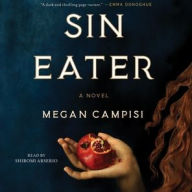 Title: Sin Eater: A Novel, Author: Megan Campisi