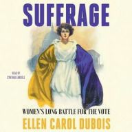 Title: Suffrage: Women's Long Battle for the Vote, Author: Ellen Carol DuBois