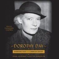 Title: Dorothy Day: Dissenting Voice of the American Century, Author: John Loughery